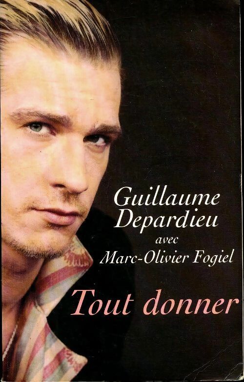 Tout donner - Guillaume Depardieu -  Plon GF - Livre