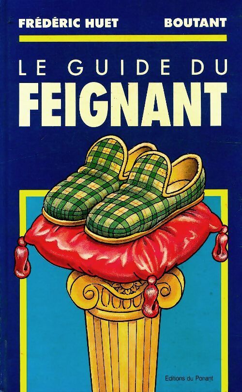 Le guide du feignant - Frédéric Huet -  Ponant GF - Livre