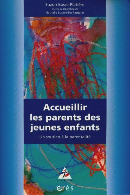Accueillir les parents des jeunes enfants - Suzon Bosse-Platière -  Erès GF - Livre
