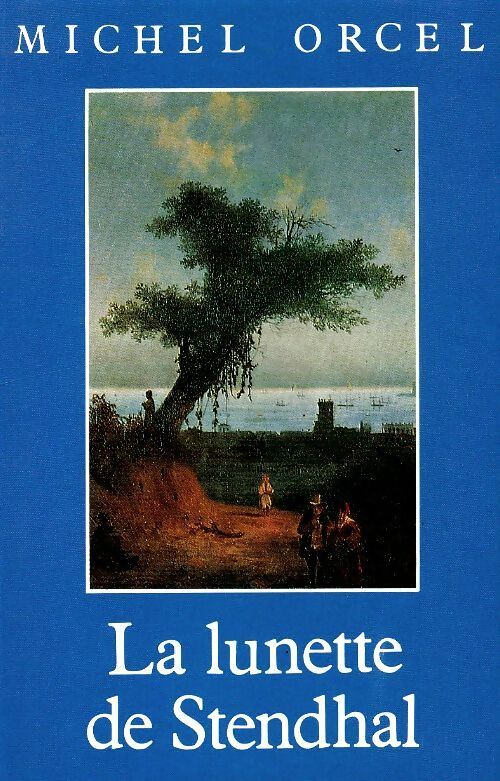 La lunette de Stendhal - Michel Orcel -  Le Grand Livre du Mois GF - Livre