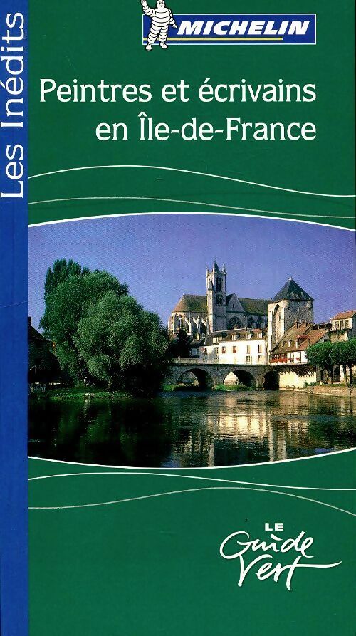 Peintres et écrivains en Ile-de-France  - Collectif -  Le Guide vert - Livre