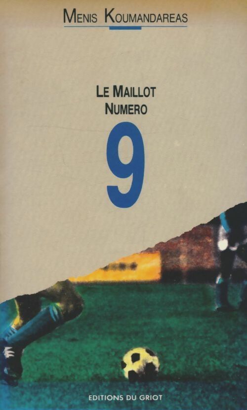 Le maillot numéro 9 - Mènis Koumandarèas -  Griot GF - Livre