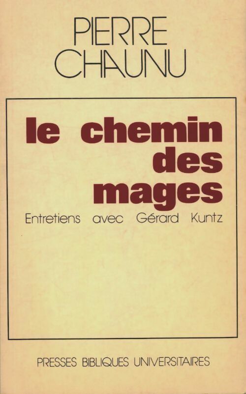 Le chemin des mages - Pierre Chaunu -  Presses bibliques universitaires GF - Livre