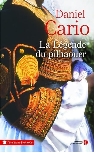 La légende du pilhaouer - Daniel Cario -  Terres de France - Livre