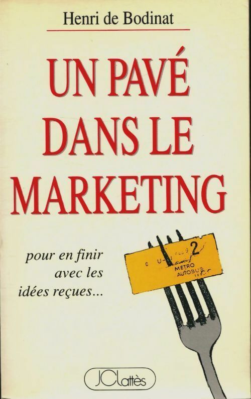 Un pavé dans le marketing - Henri De Bodinat -  Lattès GF - Livre