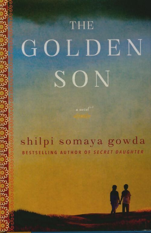 The golden son - Shilpi Somaya Gowda -  Morrow & co - Livre