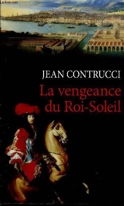 La vengeance du Roi-Soleil - Jean Contrucci -  France Loisirs GF - Livre