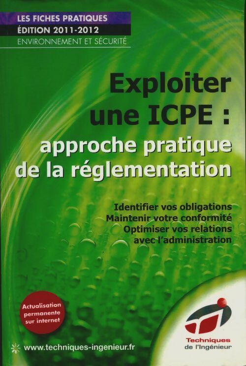 Explorer une ICPE : approche pratique de la réglementation - Collectif -  Les fiches pratiques - Livre