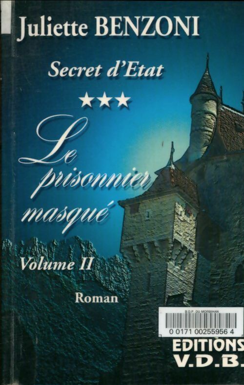 Secret d'Etat Tome III : Le prisonnier masqué - Juliette Benzoni -  VDB - Livre