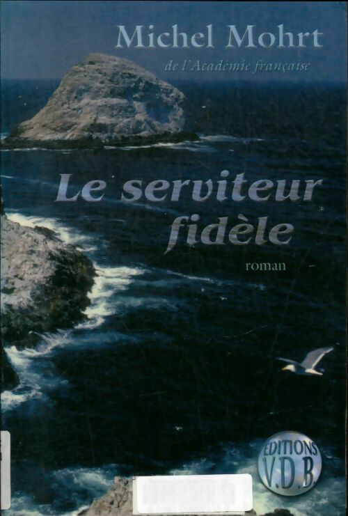Le serviteur fidèle - Michel Mohrt -  VDB - Livre