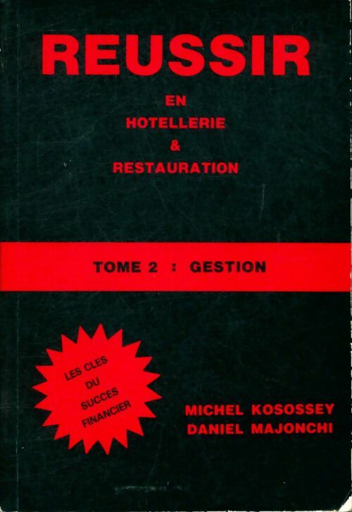 Réussir en hôtellerie et restauration Tome II : Gestion - Michel Kosossey -  Réussir GF - Livre
