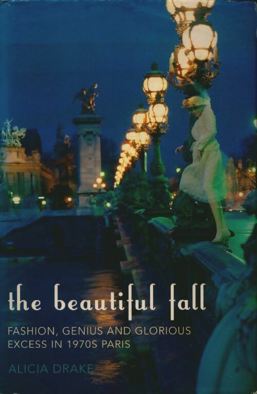 Beautiful way to fall - Alicia Drake -  Bloomsbury GF - Livre