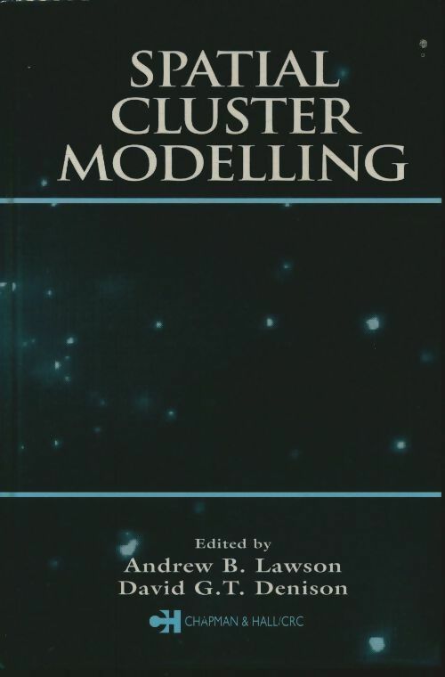 Spatial cluster modelling - Andrew B. Lawson -  Statistics - Livre