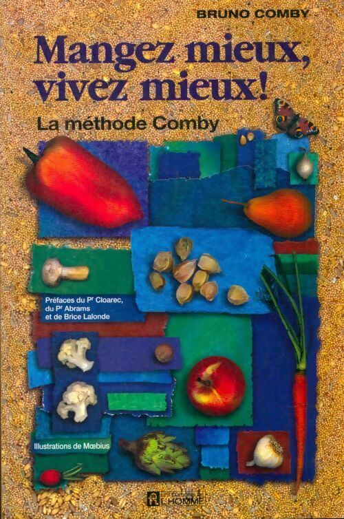 Mangez mieux, vivez mieux ! - Bruno Comby -  L'homme GF - Livre