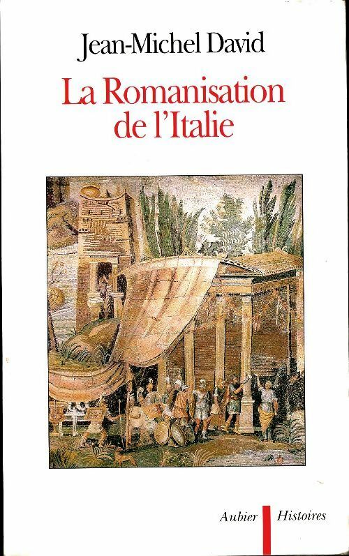 La romanisation de l'Italie - Jean-Michel David -  Aubier GF - Livre