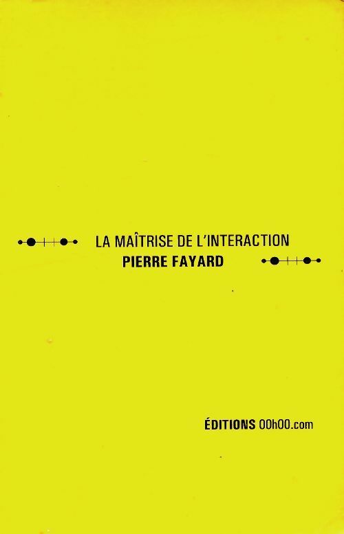 La maîtrise de l'interaction - Pierre Fayard -  00h00 GF - Livre