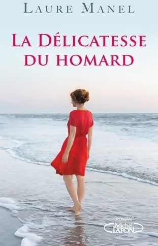 La délicatesse du homard - Laure Manel -  Michel Lafon GF - Livre