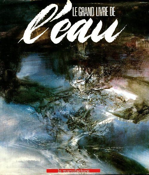 Le grand livre de l'eau - Marie-Agnès Bernardis -  La manufacture GF - Livre