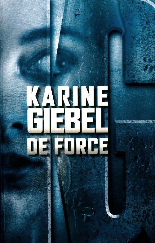 De force - Karine Giebel -  Noyelles GF - Livre