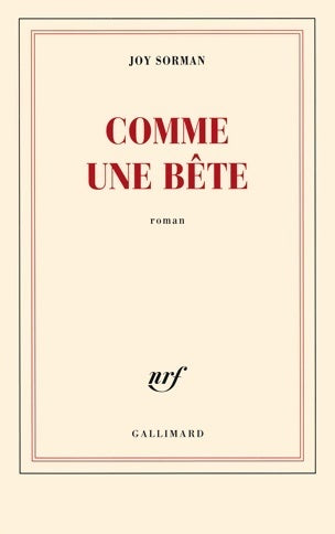 Comme une bête - Joy Sorman -  Gallimard GF - Livre