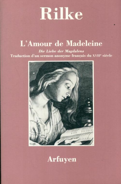 L'amour de Madeleine - Rainer Maria Rilke -  Arfuyen GF - Livre