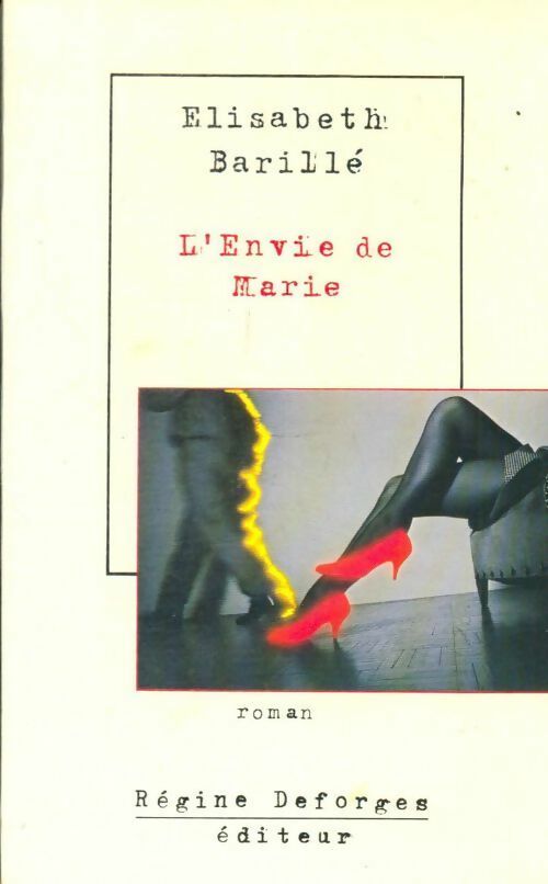 L'envie de Marie - Elisabeth Barillé -  Régine Deforges GF - Livre