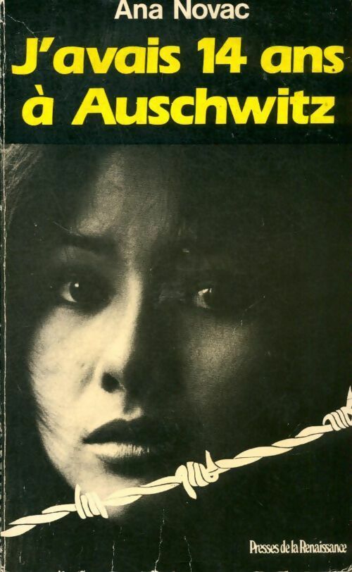 J'avais 14 ans à Auschwitz - Ana Novac -  Presses de la Renaissance GF - Livre