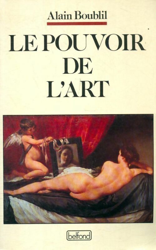 Le pouvoir de l'art - Alain Boublil -  Belfond GF - Livre