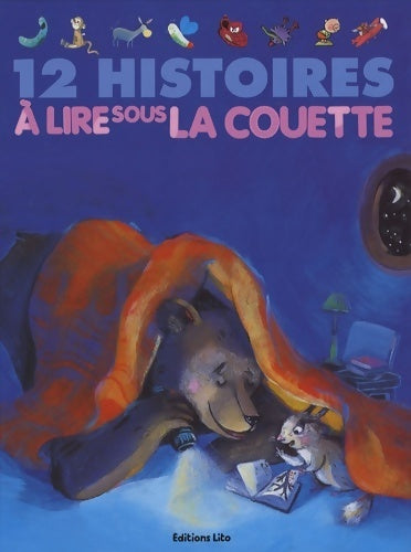 12 histoires a lire sous la couette - Béatrice Rouer -  Lito GF - Livre