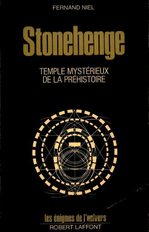 Stonehenge. Temple mystérieux de la préhistoire - Fernand Niel -  Les énigmes de l'univers - Livre