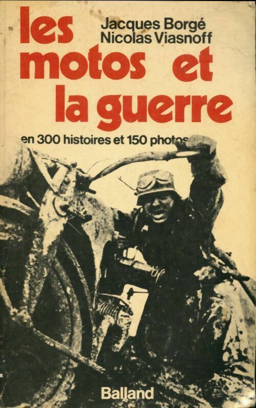 Les motos et la guerre - Jacques Borgé -  Balland GF - Livre