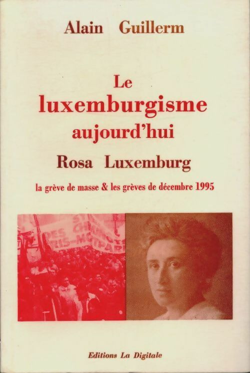 Le luxemburgisme d'aujourd'hui - Alain Guillerm -  Digitale GF - Livre