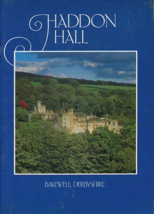 Haddon hall : Derbyshire seat of the duke of rutland - Keith H. Mantell -  Jarrold publishing - Livre