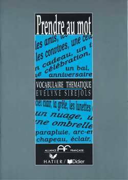 Prendre au mot cahier de vocabulaire thématique - Evelyne Siréjols -  Prendre au mot - Livre