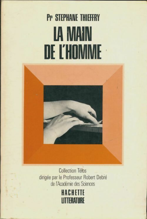 La main de l'homme - Stephane Thieffry -  Telos - Livre