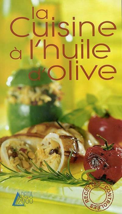 La cuisine à l'huile d'olive - Laurent Morel -  Delta 2000 - Livre