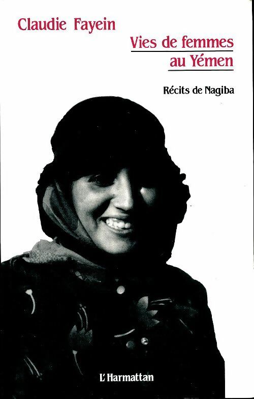Vies de femmes au Yémen - Claudie Fayein -  L'Harmattan GF - Livre