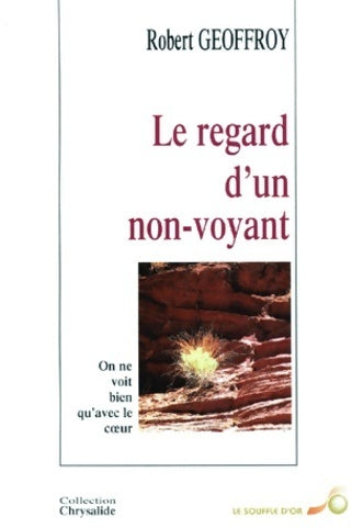 Le regard d'un non-voyant - Robert Geoffroy -  Chrysalide - Livre