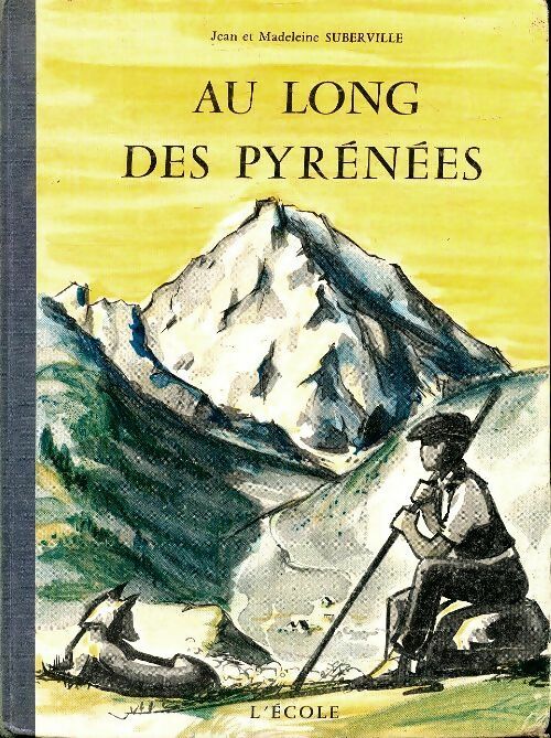 Au long des Pyrénées - Jean Suberville -  L'Ecole - Livre