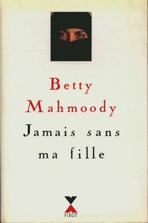 Jamais sans ma fille - Betty Mahmoody -  Le Grand Livre du Mois GF - Livre