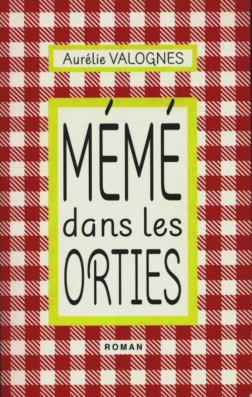 Mémé dans les orties - Aurélie Valognes -  Noyelles GF - Livre