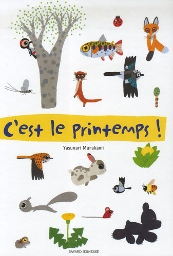 C'est le printemps ! - Yasunari Murakami -  Bayard Jeunesse GF - Livre