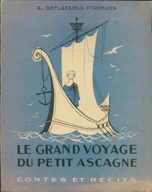 Le grand voyage du petit Ascagne - Andrée Deflassieux-Fitremann -  Lanore GF - Livre