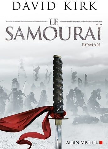 Le samouraï - David Kirk -  Albin Michel GF - Livre