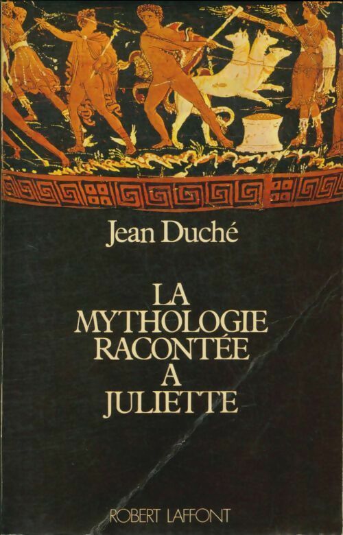 La mythologie racontée à Juliette - Jean Duché -  Laffont GF - Livre