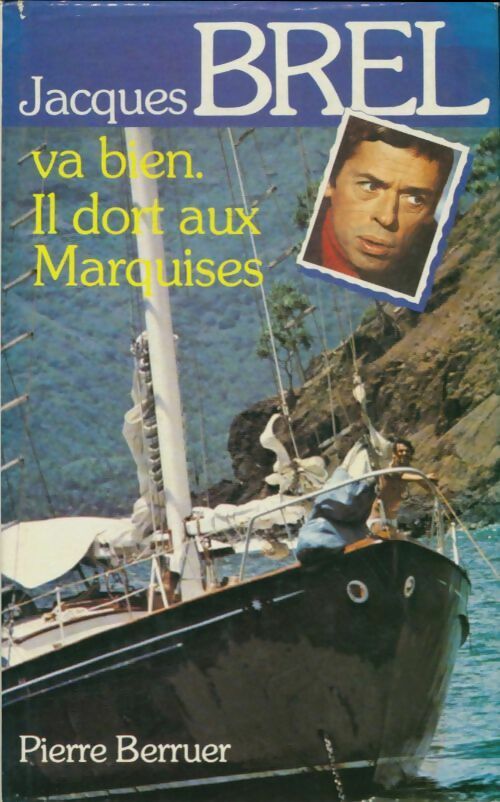 Jacques Brel va bien. Il dort aux Marquises - Pierre Berruer -  France Loisirs GF - Livre
