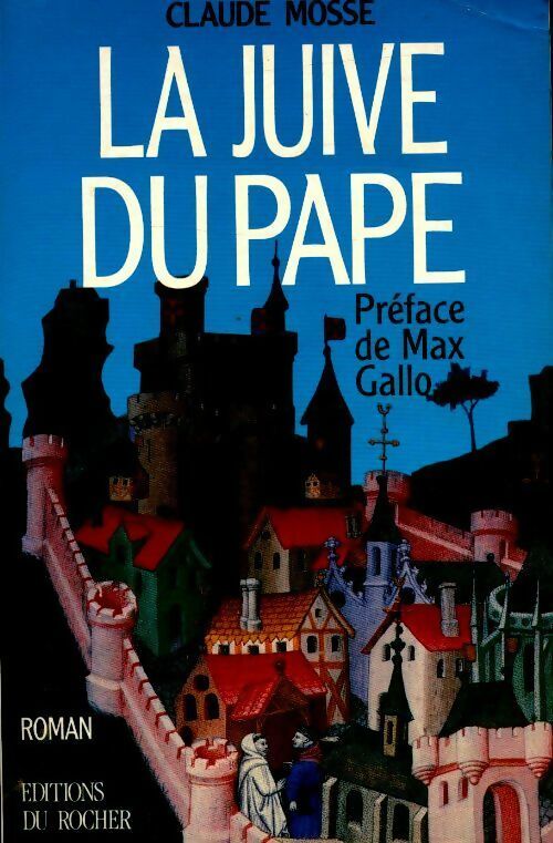 La juive du pape - Claude Mossé -  Rocher GF - Livre