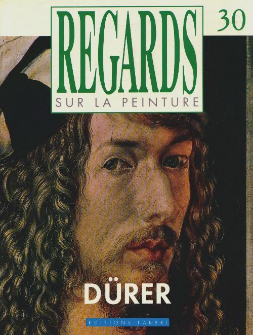 Regards sur la peinture n°30 : Dürer - Collectif -  Regards sur la peinture - Livre