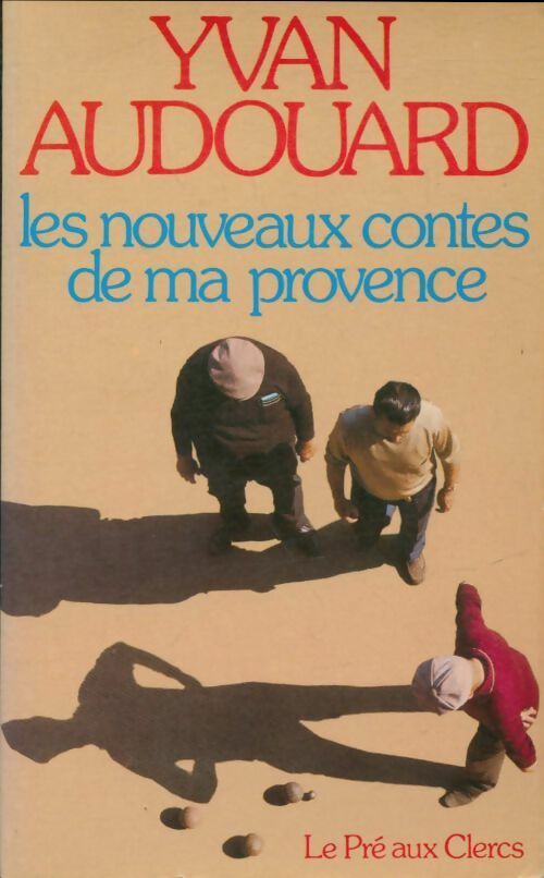 Les nouveaux contes de ma Provence - Yvan Audouard -  Pré aux Clercs GF - Livre