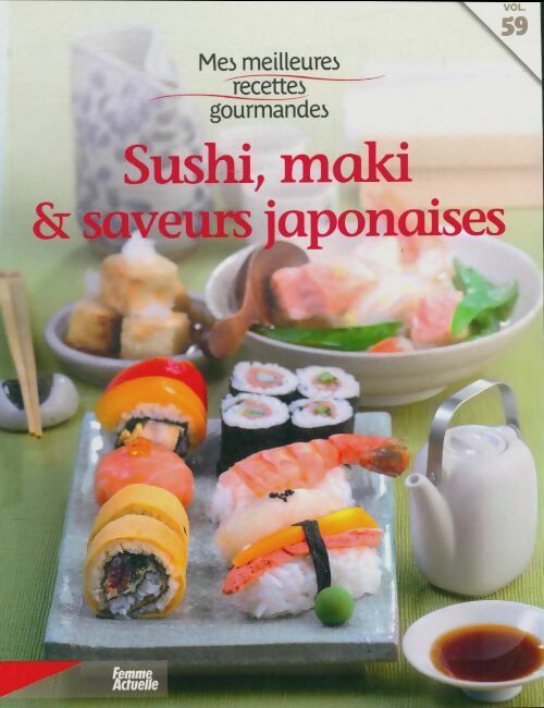 Sushi, maki et saveurs japonaises - Collectif -  Mes meilleures recettes gourmandes - Livre